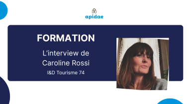 🎓 Se former à Apidae avec I&D Tourisme 74 : l’interview de Caroline Rossi