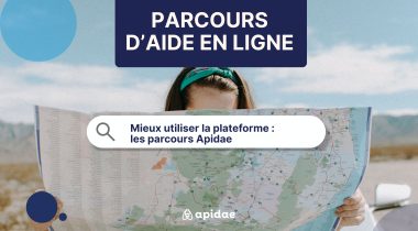 Les parcours Apidae : votre guide pas à pas pour mieux utiliser la plateforme